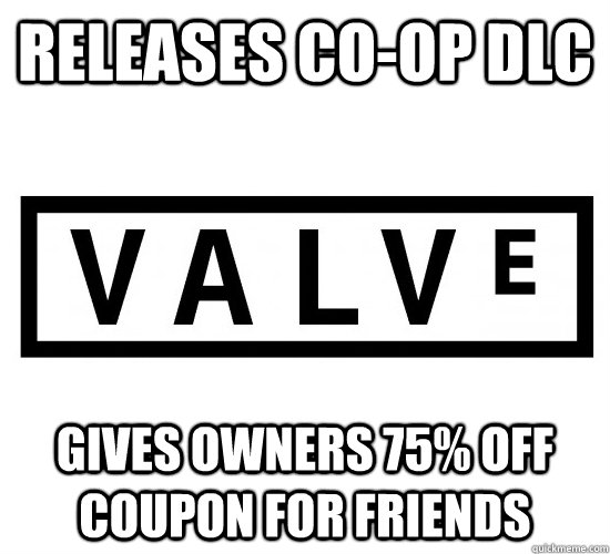 releases coop dlc gives owners 75 off coupon for friends - Good Guy Valve