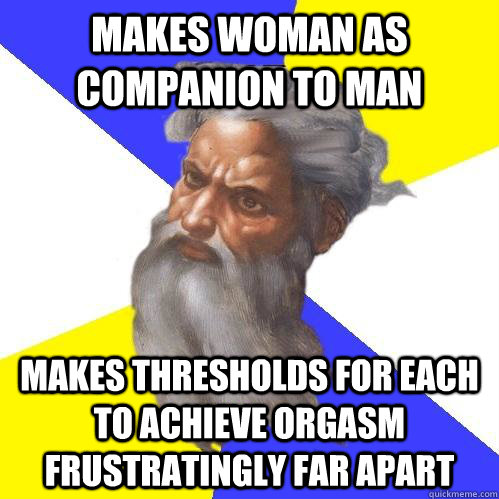 makes woman as companion to man makes thresholds for each to - Advice God