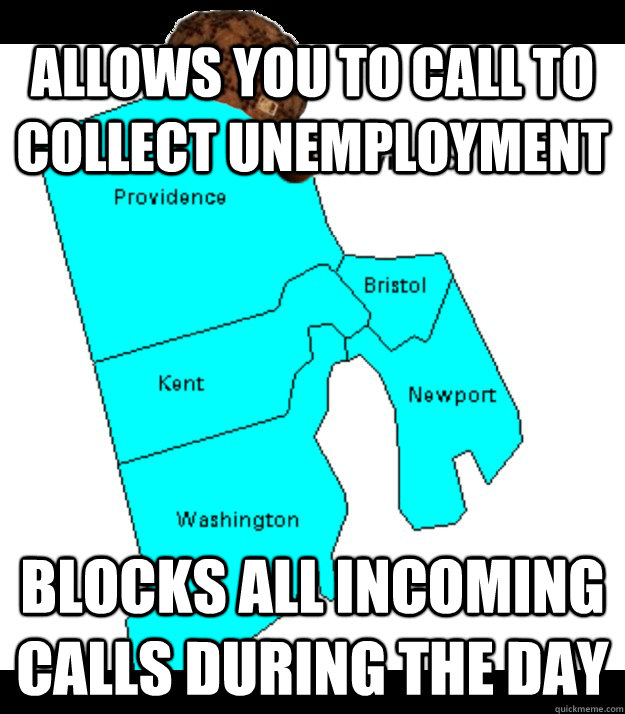 allows you to call to collect unemployment blocks all incomi - Scumbag Rhode Island