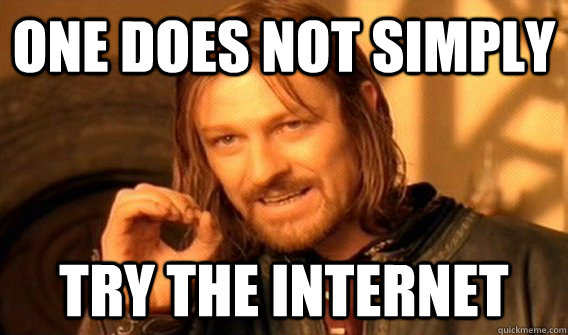 one does not simply try the internet - Mover simply