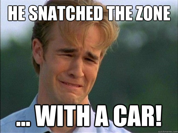 he snatched the zone with a car - Dawson Sad