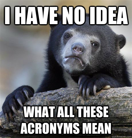 i have no idea what all these acronyms mean - Confession Bear