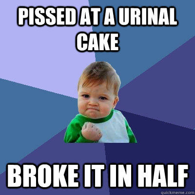pissed at a urinal cake broke it in half - Success Kid