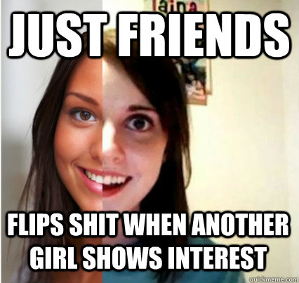 just friends flips shit when another girl shows interest -
