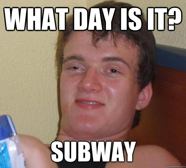 what day is it subway - 10 Guy
