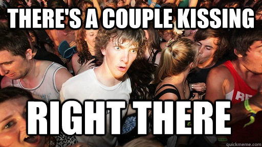 theres a couple kissing right there - Sudden Clarity Clarence