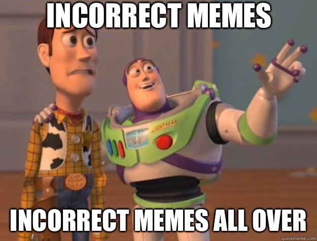 Incorrect memes Incorrect memes all over - Toy Story