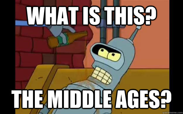 what is this the middle ages - Bender middle ages