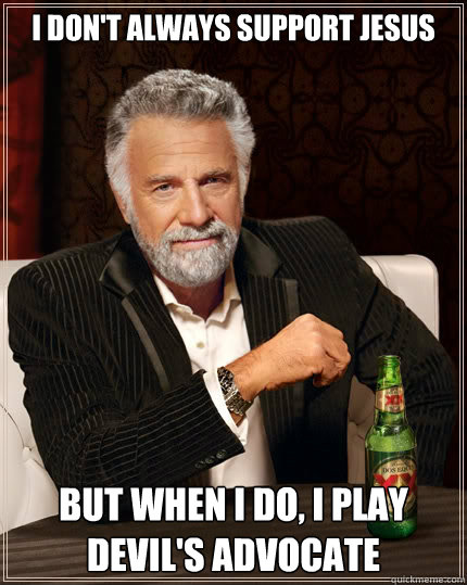 i dont always support jesus but when i do i play devils a - The Most Interesting Man In The World
