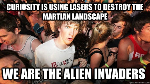 curiosity is using lasers to destroy the martian landscape w - Sudden Clarity Clarence
