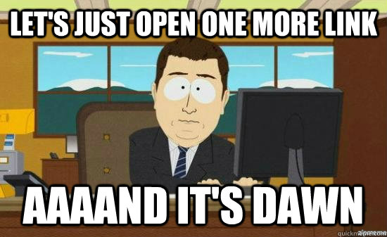 lets just open one more link aaaand its dawn - aaaand its gone