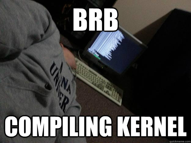 brb compiling kernel - Asleep It Student