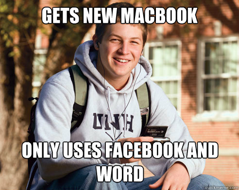 gets new macbook only uses facebook and word - College Freshman