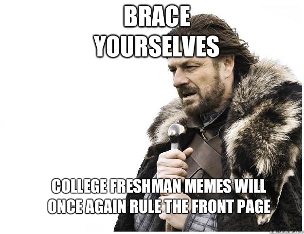 Brace yourselves people are going to start acting like Whitn - Imminent Ned