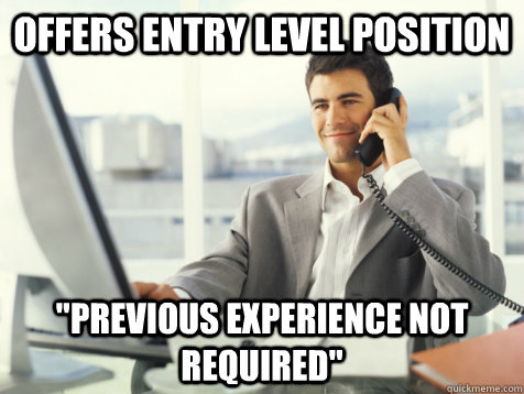 offers entry level position previous experience not require - Good Guy Potential Employer