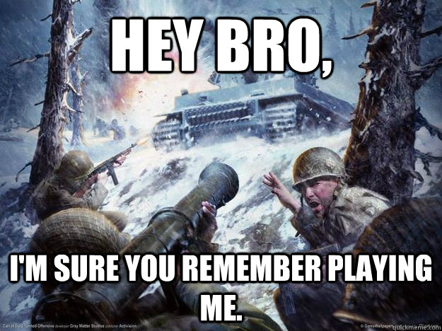hey bro im sure you remember playing me - United Offensive