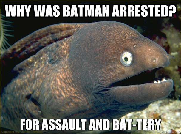 why was batman arrested for assault and battery - Bad Joke Eel