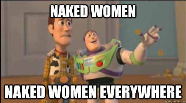 naked women naked women everywhere - buzz and woody