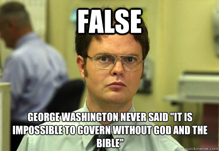 false george washington never said it is impossible to gove - FALSE SCREAMO