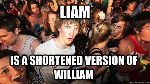 liam is a shortened version of william - Sudden Clarity Clarence