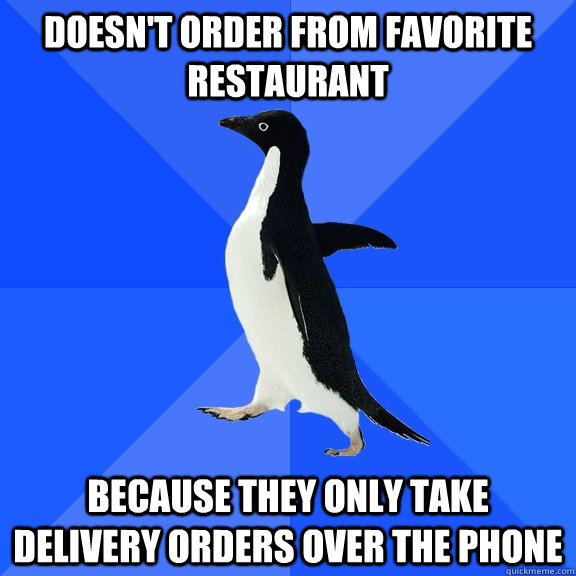 doesnt order from favorite restaurant because they only ta - Socially Awkward Penguin