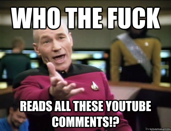 who the fuck reads all these youtube comments - Annoyed Picard HD