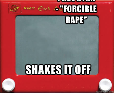 paul ryan forcible rape shakes it off - Good Guy Etch A Sketch