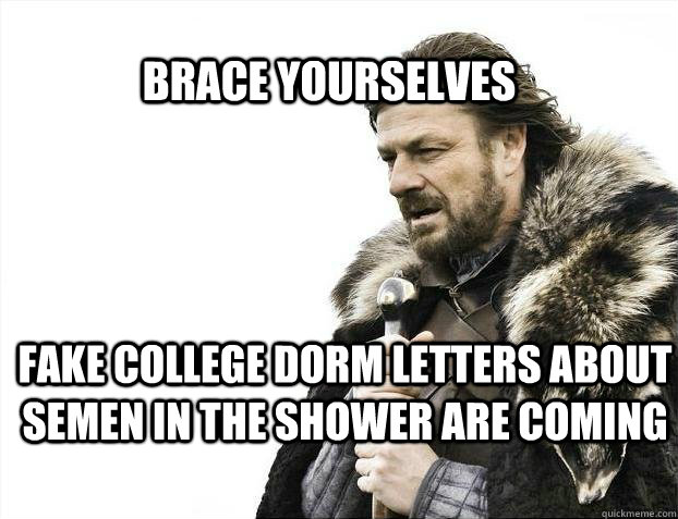 brace yourselves fake college dorm letters about semen in th - BRACE YOURSELF SOLO QUEUE