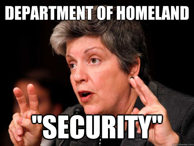 department of homeland security - Orwellian Napolitano