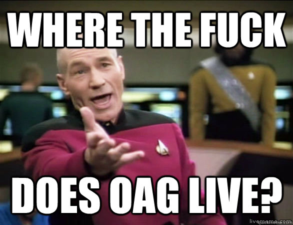 where the fuck does oag live - Annoyed Picard HD