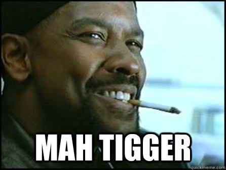mah tigger - Mah Nigga Denzel