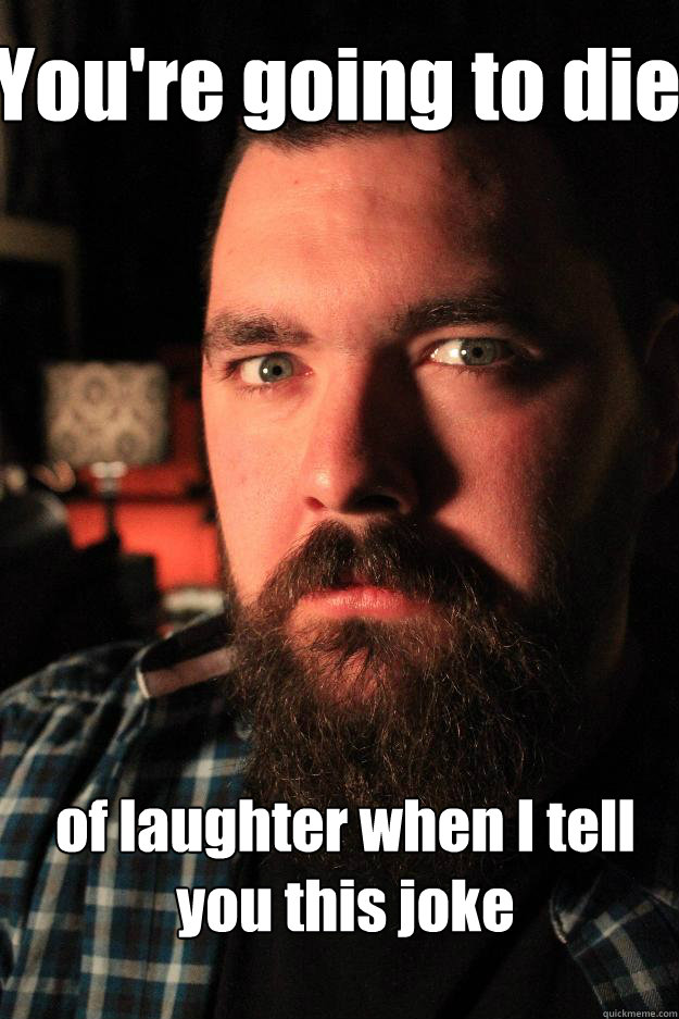 youre going to die of laughter when i tell you this joke - Dating Site Murderer