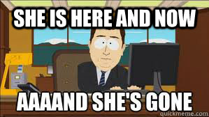 she is here and now -