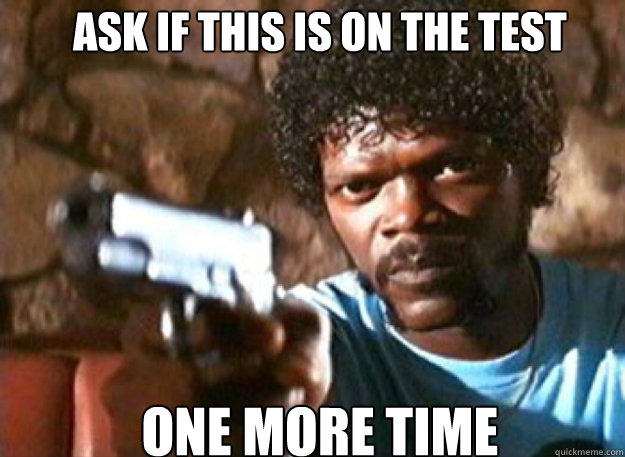 ask if this is on the test one more time - Pulp Fiction Julez