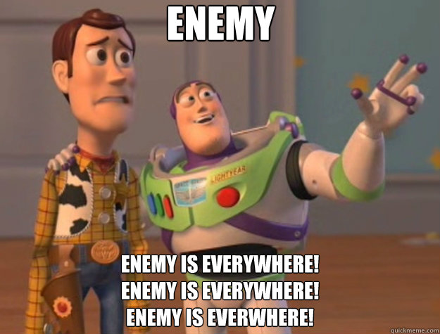 enemy enemy is everywhere enemy is everywhere enemy is eve - Toy Story
