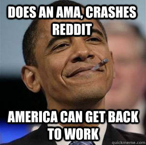 does an ama crashes reddit america can get back to work - Good Guy Obama