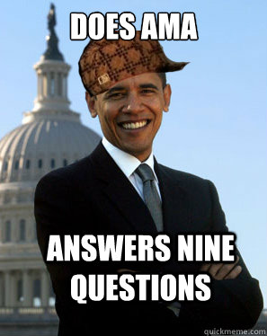 does ama answers nine questions - Scumbag Obama