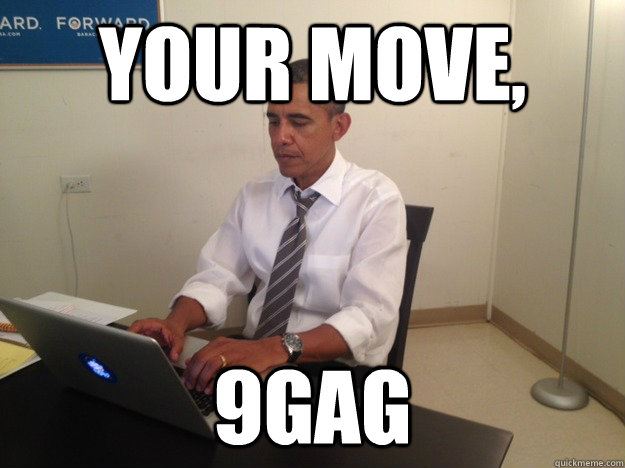 your move 9gag -