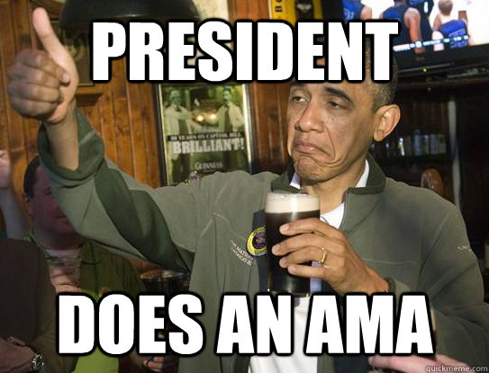 president does an ama - Upvoting Obama