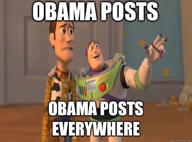 Obama posts Obama posts everywhere - Prox Everywhere