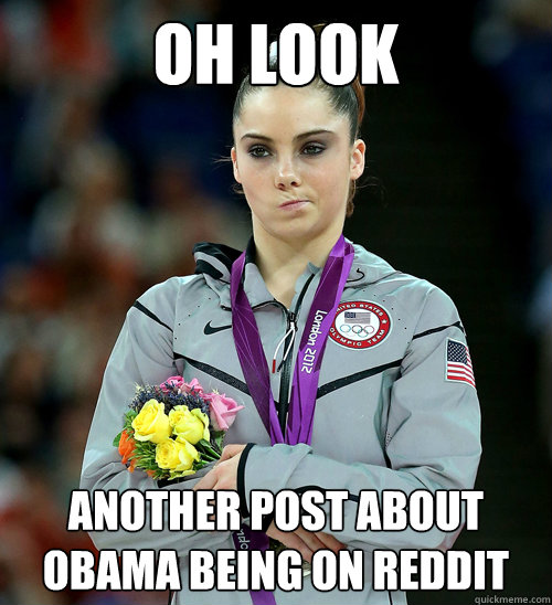 oh look another post about obama being on reddit - McKayla Not Impressed