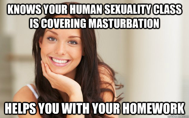 knows your human sexuality class is covering masturbation he - Good Girl Gina