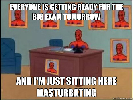 everyone is getting ready for the big exam tomorrow and im - desk spiderman