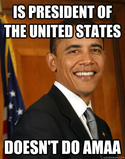 is president of the united states doesnt do amaa - Good guy Obama
