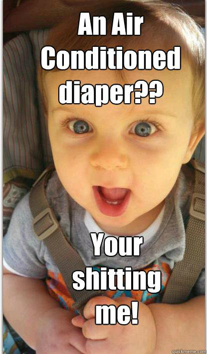 60 - Your shitting me - Baby
