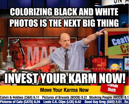 colorizing black and white photos is the next big thing inve - Mad Karma with Jim Cramer