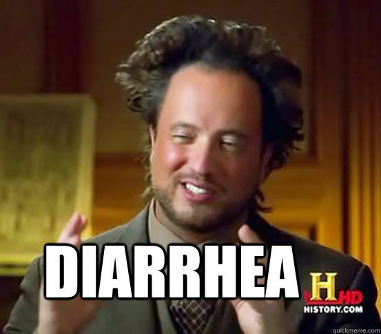 diarrhea - Alien guy from history channel