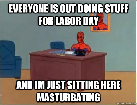 everyone is out doing stuff for labor day and im just sittin - Spiderman Desk