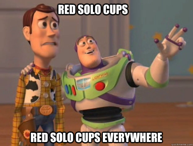 red solo cups red solo cups everywhere - buzz