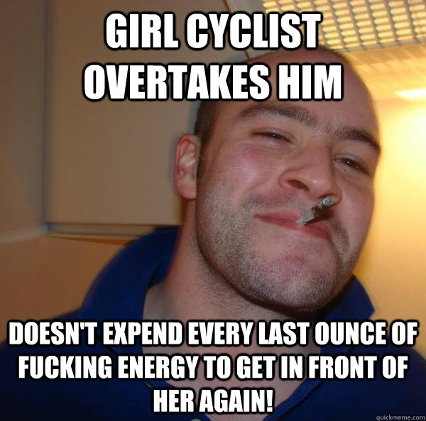 girl cyclist overtakes him doesnt expend every last ounce o - Good Guy Greg